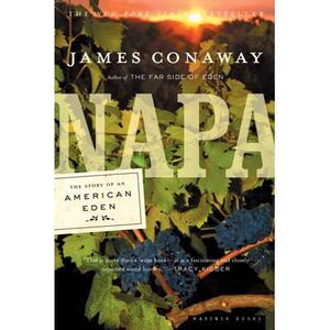 Napa: The Story of an American Eden -- James Conaway